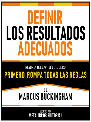 cover image of Definir Los Resultados Adecuados--Resumen Del Capitulo Del Libro Primero, Rompa Todas Las Reglas De Marcus Buckingham